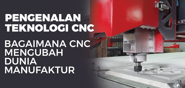 Read more about the article Pengenalan Teknologi CNC: Bagaimana CNC Mengubah Dunia Manufaktur