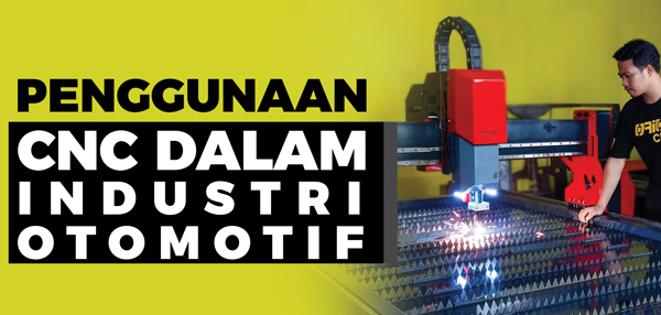 Read more about the article PENGGUNAAN CNC DALAM INDUSTRI OTOMOTIF